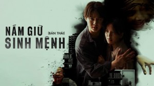 Nắm Giữ Sinh Mệnh (Bản Thái) Vietsub + Thuyết Minh